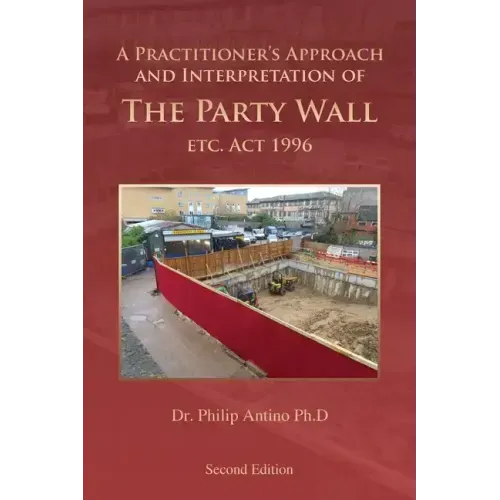 A Practitioner's Approach and Interpretation of The Party Wall etc. Act 1996