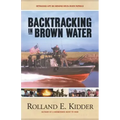 Backtracking in Brown Water: Retracing Life on Mekong Delta River Patrols