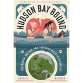 Hudson Bay Bound: Two Women, One Dog, Two Thousand Miles to the Arctic