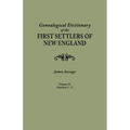 Genealogical Dictionary of the First Settlers of New England, Showing Three Generations of Those Who Came Before May, 1692. in Four Volumes. Volume IV