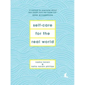 Self-Care for the Real World: A Guide for People with Busy Lives