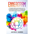 Enneagram: A Complete Guide To Test And Discover Your True Spiritual Identity With The 9 Personality Types and 27 Subtypes (Self-