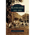 Kankakee: 1911-1953