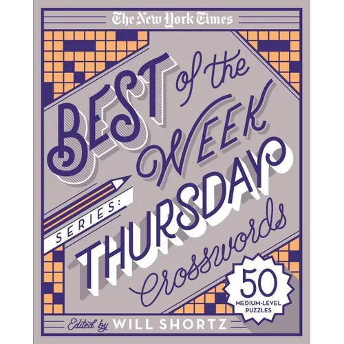 The New York Times Best of the Week Series: Thursday Crosswords: 50 Medium-Level Puzzles