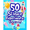 50 Science Experiments To Do At Home: The Step by Step Guide for Budding Scientists ! Awesome Science Experiments for Kids ages 5+ STEM / STEAM projec