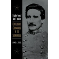 Brigadier General John D. Imboden: Confederate Commander in the Shenandoah