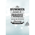 This Summer Scape To Paradise Amazing Journey Von Voyage!: Beautiful Summer Travel Quote With Boat For Chistmas/Anniversary/Birthdays 6x9
