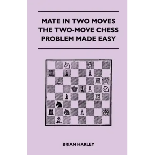 Mate In Two Moves - The Two-Move Chess Problem Made Easy