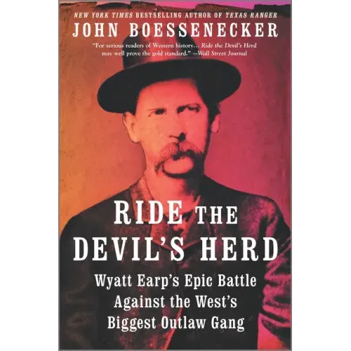 Ride the Devil's Herd: Wyatt Earp's Epic Battle Against the West's Biggest Outlaw Gang