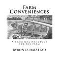Farm Conveniences: A Practical Handbook for the Farm
