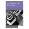The Coloniality of Asylum: Mobility, Autonomy and Solidarity in the Wake of Europe's Refugee Crisis