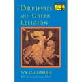 Orpheus and Greek Religion: A Study of the Orphic Movement