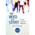 The Word on the Street, Year a: Sunday Lectionary Reflections