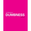 The Philosophy of Dumbness