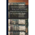 Descendants of Walter Haynes and Peter Noyes, of Sudbury, Mass.