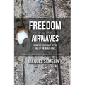 Freedom over the Airwaves: From the Czech Coup to the Fall of the Berlin Wall