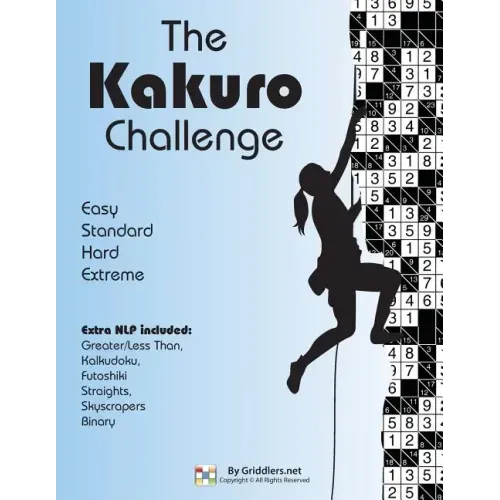 The Kakuro Challenge: Easy, Standard, Hard, Extreme Kakuro Puzzles