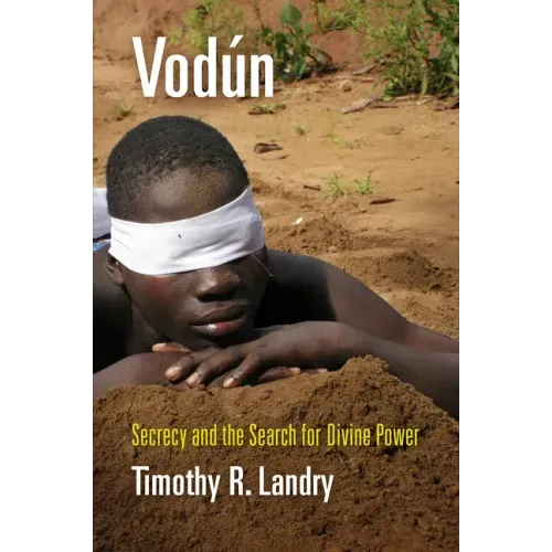 Vodún: Secrecy and the Search for Divine Power