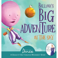 Belluna's Big Adventure in the Sky: A Dance-It-Out Creative Movement Story for Young Movers