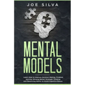 Mental Models: Learn How to Improve Decision Making, Problem Solving, Develop Better Strategic Thinking and Reasoning Ability to Avoid Cognitive Biase
