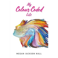 My Colour-Coded Life: Living with Schizoaffective Disorder