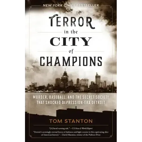 Terror in the City of Champions: Murder, Baseball, and the Secret Society that Shocked Depression-era Detroit