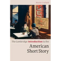 The Cambridge Introduction to the American Short Story