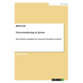 Neuromarketing in Sports: How Emotions strengthen the Consumers' Perception of a Brand