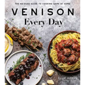Venison Every Day: The No-Fuss Guide to Cooking Game at Home