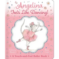Angelina Feels Like Dancing!: A Touch-And-Feel Ballet Book