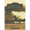 Lake Michigan's Aircraft Carriers