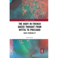 The Body in French Queer Thought from Wittig to Preciado: Queer Permeability