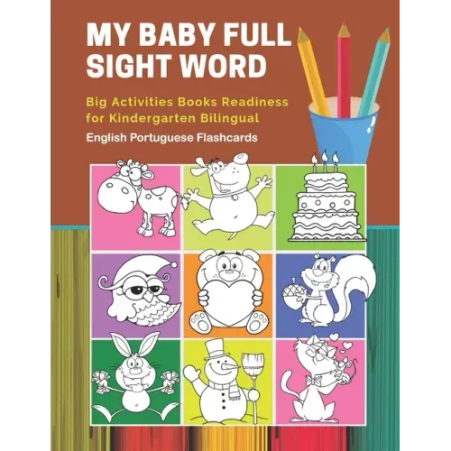 My Baby Full Sight Word Big Activities Books Readiness for Kindergarten Bilingual English Portuguese Flashcards: Learn reading tracing workbook and fu