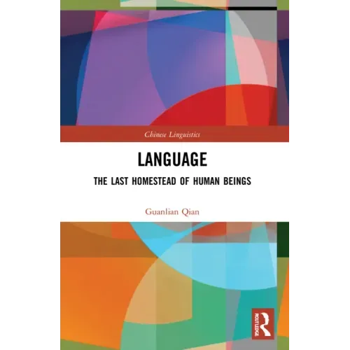 Language: The Last Homestead of Human Beings