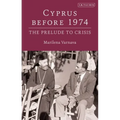 Cyprus Before 1974: The Prelude to Crisis