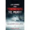 Los Lugares más Tenebrosos del Mundo: Atrévete a Descubrir los Hechos que Ocurrieron en Estos Lugares Infernales. 2 Libros en 1 - Cementerios Embrujad