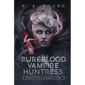 The Pureblood Vampire Huntress: Book 2 of The Blood Magic Series