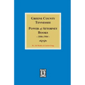 Greene County, Tennessee Power of Attorney Books, 1806-1904.