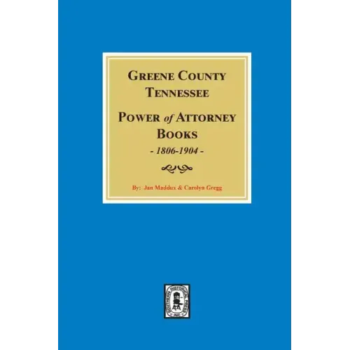 Greene County, Tennessee Power of Attorney Books, 1806-1904.