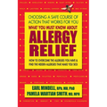 What You Must Know About Allergy Relief: How to Overcome the Allergies You Have & Find the Hidden Allergies That Make You Sick