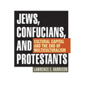 Jews, Confucians, and Protestants: Cultural Capital and the End of Multiculturalism