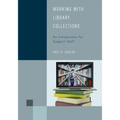 Working with Library Collections: An Introduction for Support Staff