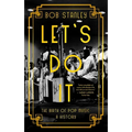 Let's Do It: The Birth of Pop Music: A History