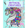 Mythical Creatures Coloring Book: Adult Colouring Fun, Stress Relief Relaxation and Escape