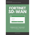 Fortigate: Fortinet SD-WAN Administration Guide 7.2.0 SDWAN NSE 4 NSE 5 NSE 6 NSE 7