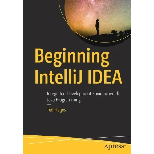 Beginning Intellij Idea: Integrated Development Environment for Java Programming