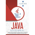 Java Programming: Learn How to Code With an Object-Oriented Program to Improve Your Software Engineering Skills. Get Familiar with Virtu