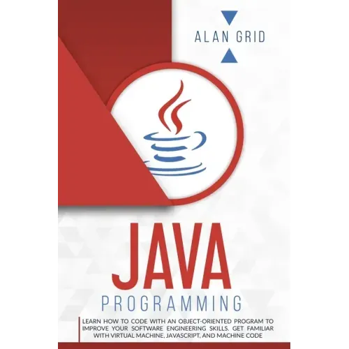 Java Programming: Learn How to Code With an Object-Oriented Program to Improve Your Software Engineering Skills. Get Familiar with Virtu
