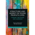 Structure and Agency in Young People's Lives: Theory, Methods and Agendas