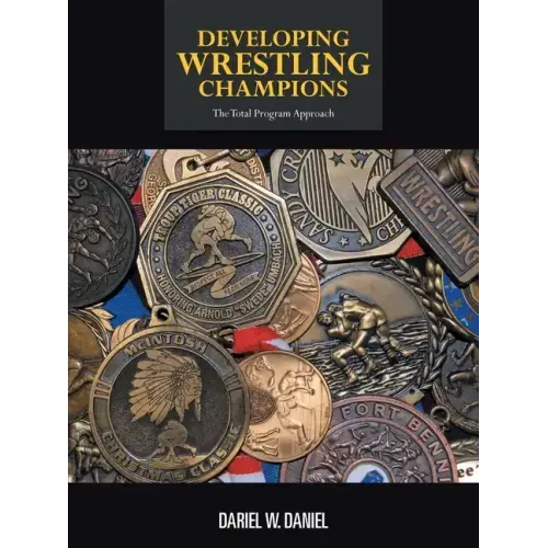 Developing Wrestling Champions: The Total Program Approach